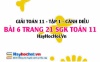 Giải bài 6 trang 21 Toán 11 tập 1 SGK Cánh Diều